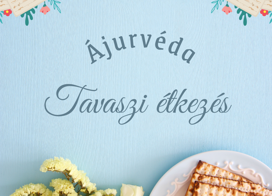 Ájurvéda – tavaszi táplálkozás